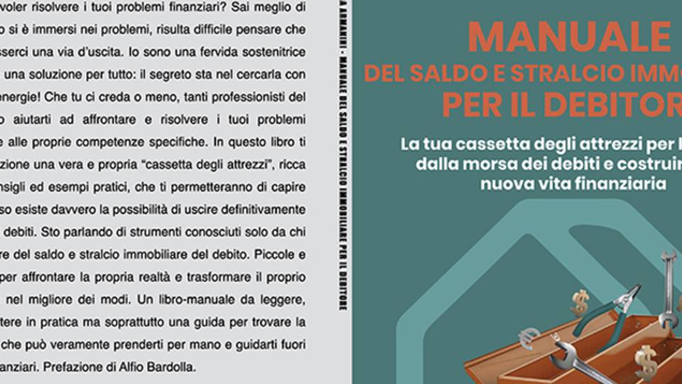 Laura Armanini lancia “Manuale Del Saldo e Stralcio Immobiliare Per Il Debitore”: subito Bestseller Laura Armanini lancia “Manuale Del Saldo e Stralcio Immobiliare Per Il Debitore”: subito Bestseller